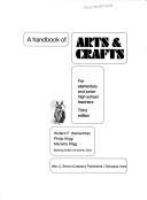 A handbook of arts & crafts for elementary and junior high school teachers /