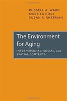 The environment for aging : interpersonal, social, and spatial contexts /
