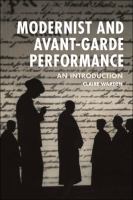 Modernist and avant-garde performance : an introduction /