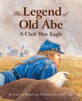 The legend of Old Abe, a Civil War eagle /