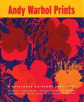 Andy Warhol prints : a catalogue raisonné, 1962-1987 /