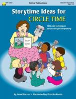 Storytime ideas for circle time : tips and techniques for successful storytelling /