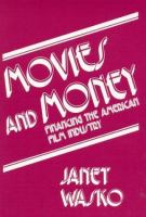 Movies and money : financing the American film industry /