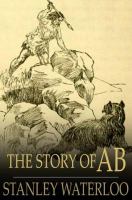 The story of Ab : a tale of the time of the cave man /