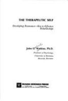 The therapeutic self : developing resonance--key to effective relationships /