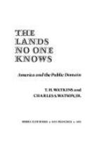 The lands no one knows : America and the Public Domain /