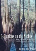 Reflections on the Neches : a naturalist's odyssey along the Big Thicket's Snow River /