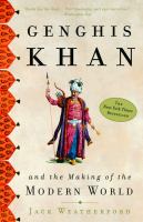 Genghis Khan and the making of the modern world /