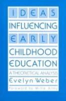 Ideas influencing early childhood education : a theoretical analysis /