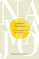 Intimate Grammars An Ethnography of Navajo Poetry /