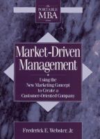 Market-driven management : using the new marketing concept to create a customer-oriented company /