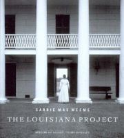 Carrie Mae Weems : the Louisiana Project /