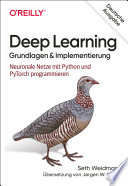 Deep Learning - Grundlagen und Implementierung : Neuronale Netze mit Python und PyTorch programmieren /