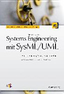 Systems engineering mit SysML/UML : anforderungen, analyse, architektur /