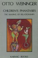 Children's phantasies : the shaping of relationships /