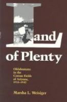 Land of plenty : Oklahomans in the cotton fields of Arizona, 1933-1942 /