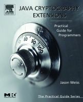 Java cryptography extensions : practical guide for programmers /