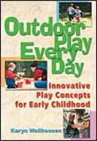 Outdoor play, every day : innovative play concepts for early childhood /