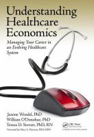 Understanding healthcare economics : managing your career in an evolving healthcare system /
