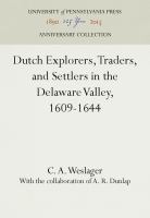Dutch explorers, traders and settlers in the Delaware Valley, 1609-1664 /
