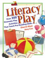 Literacy play : over 300 dramatic play activities that teach pre-reading skills /