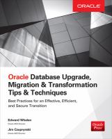 Oracle database upgrade, migration & transformation tips & techniques /