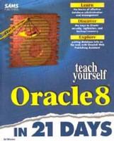 Teach yourself Oracle 8 in 21 days