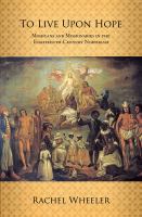 To Live upon Hope Mohicans and Missionaries in the Eighteenth-Century Northeast /