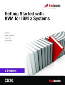 Getting started with KVM for IBM z systems /