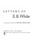 Letters of E. B. White /