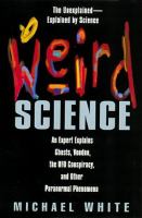 Weird science : an expert explains ghosts, voodoo, the UFO conspiracy, and other paranormal phenomena /
