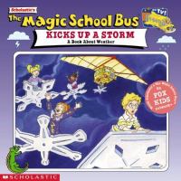 Scholastic's The magic school bus kicks up a storm : a book about weather /