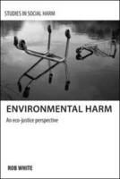 Environmental harm : an eco-justice perspective /