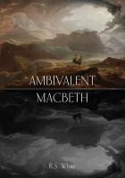 Ambivalent Macbeth /