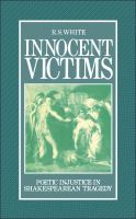 Innocent victims : poetic injustice in Shakespearean tragedy /