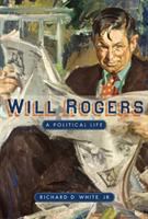 Will Rogers : a political life /