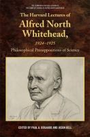 The Harvard lectures of Alfred North Whitehead, 1924 -1925 : philosophical presuppositions of science /