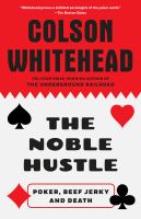 The noble hustle : poker, beef jerky, and death /