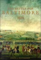 The battle for Baltimore, 1814 /