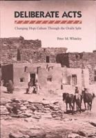 Deliberate acts : changing Hopi culture through the Oraibi split /