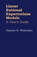 Linear rational expectations models : a user's guide /