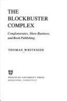 The blockbuster complex : conglomerates, show business, and book publishing /