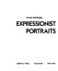 Expressionist portraits /