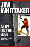 A life on the edge memoirs of Everest and beyond /