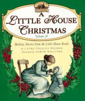 A Little house Christmas. holiday stories from the Little house books /