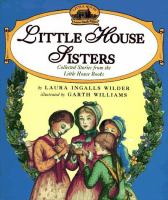 Little house sisters : collected stories from the Little house books /