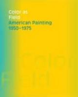 Color as field : American painting, 1950-1975 /