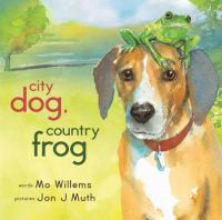 City dog, country frog /