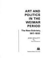 Art and politics in the Weimar period : the new sobriety, 1917-1933 /
