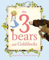 The 3 bears and Goldilocks /